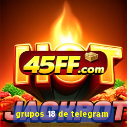 grupos 18 de telegram